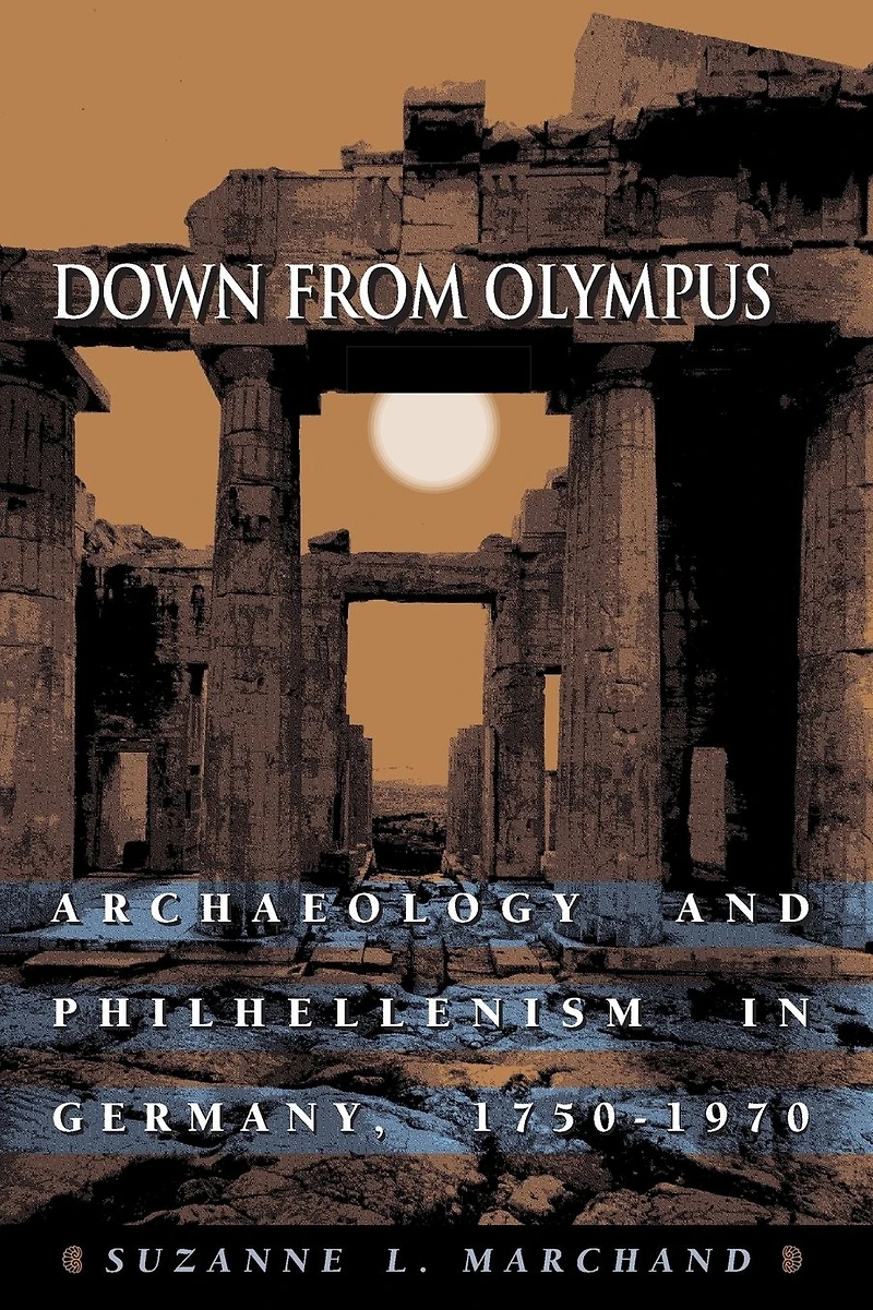 Down from Olympus: Archaeology and Philhellenism Germany, 1750-1970