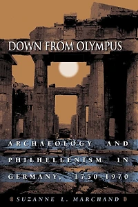 Down from Olympus: Archaeology and Philhellenism Germany, 1750-1970