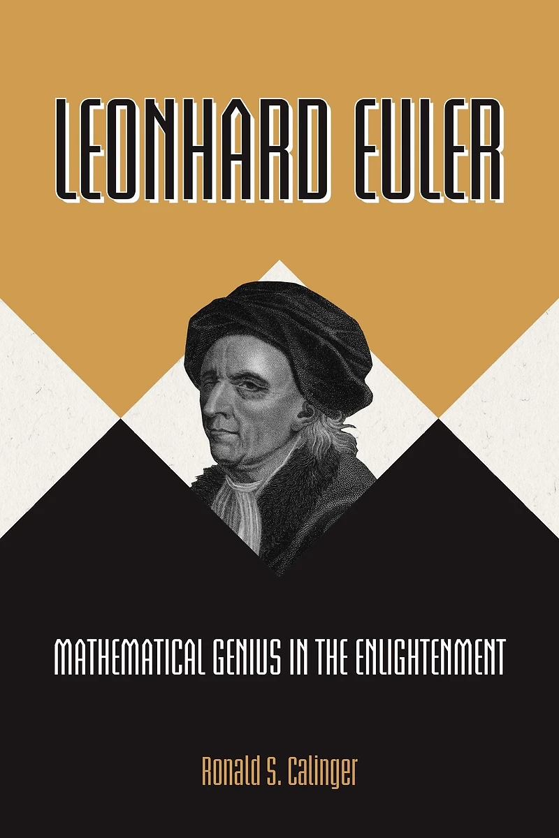 Leonhard Euler: Mathematical Genius the Enlightenment