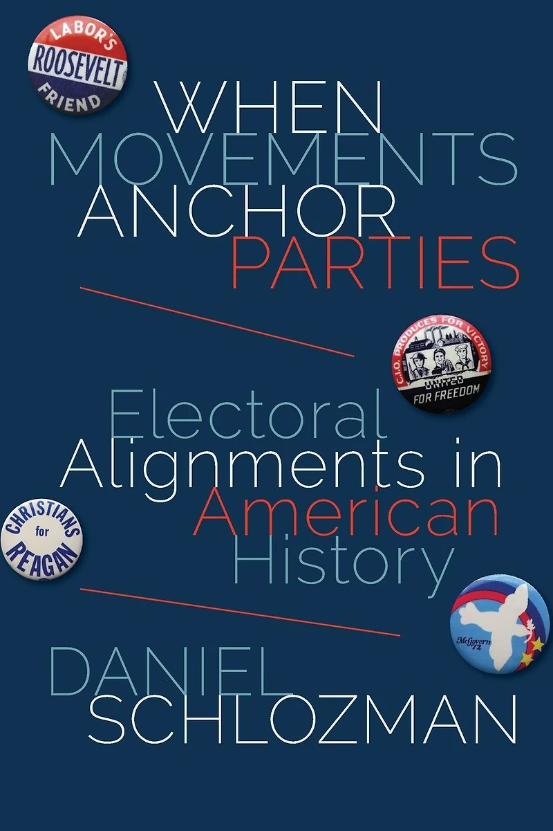 When Movements Anchor Parties: Electoral Alignments American History