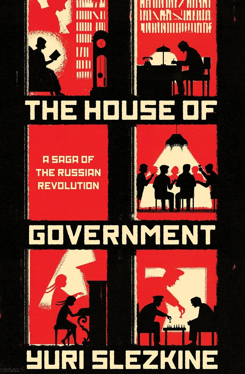 the House of Government: A Saga Russian Revolution