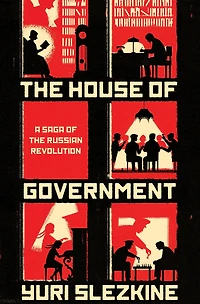 the House of Government: A Saga Russian Revolution