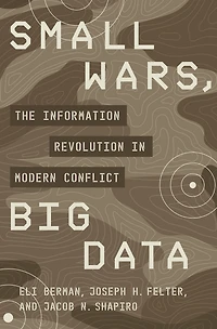 Small Wars, Big Data: The Information Revolution Modern Conflict