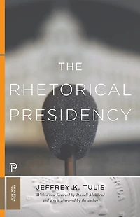 The Rhetorical Presidency: New Edition
