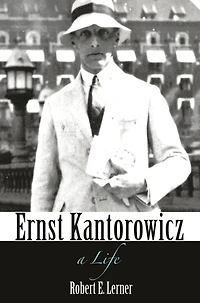 Ernst Kantorowicz: A Life