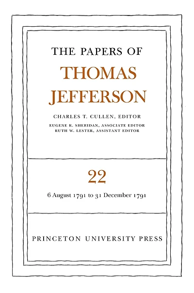 The Papers of Thomas Jefferson, Volume 22: 6 August-31 December 1791