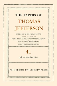 The Papers of Thomas Jefferson, Volume 41: 11 July to 15 November 1803