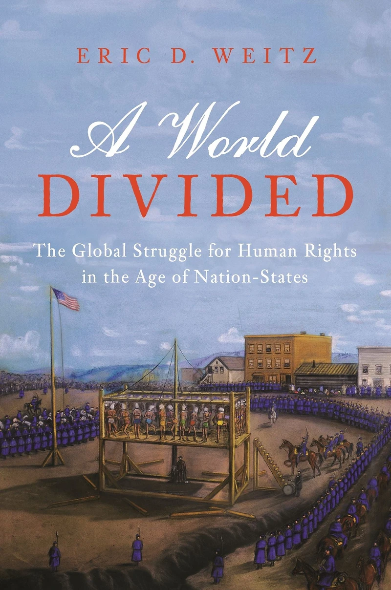 A World Divided: the Global Struggle for Human Rights Age of Nation-States