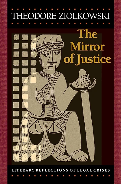 The Mirror of Justice: Literary Reflections Legal Crises
