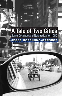A Tale of Two Cities: Santo Domingo and New York after 1950