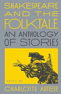 Shakespeare and the Folktale: An Anthology of Stories