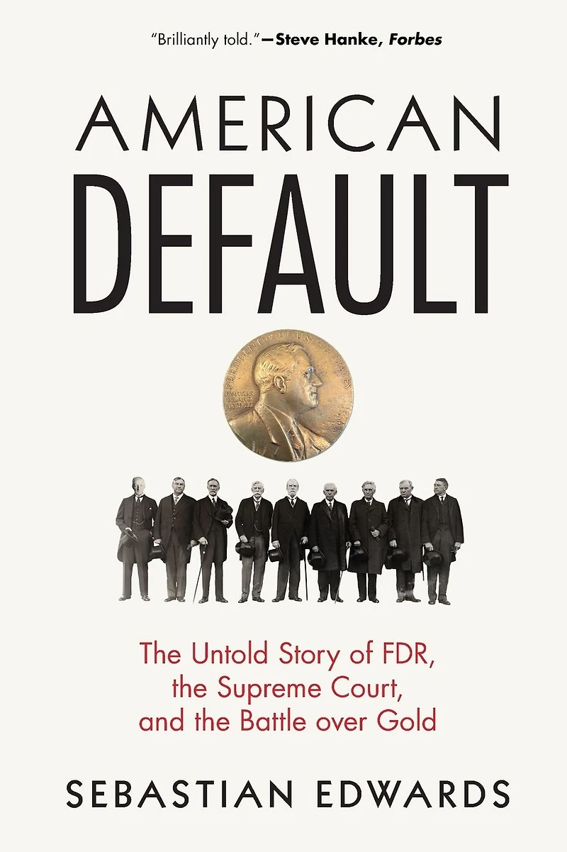 American Default: the Untold Story of FDR, Supreme Court, and Battle over Gold