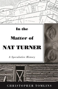 the Matter of Nat Turner: A Speculative History