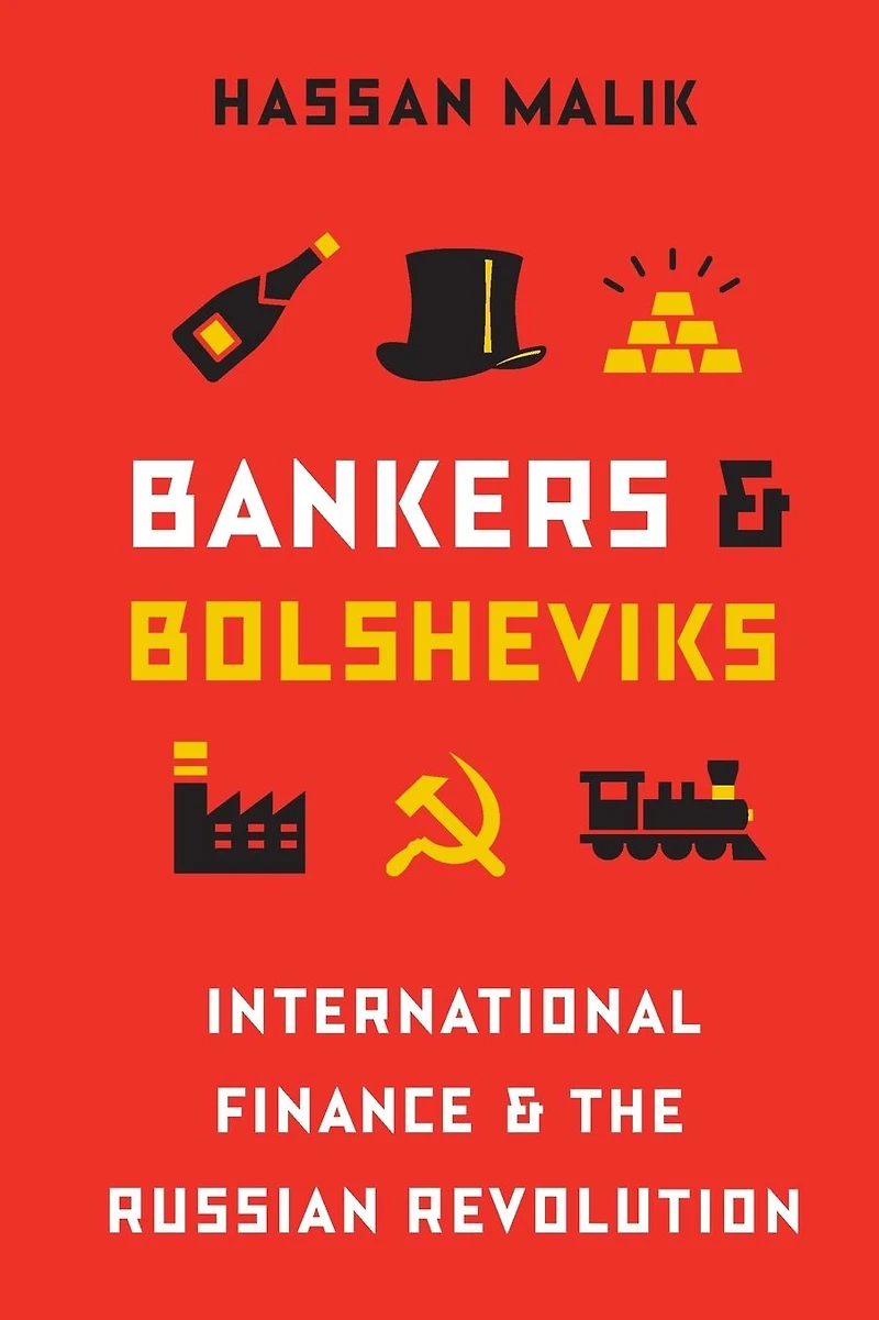 Bankers and Bolsheviks: International Finance & the Russian Revolution