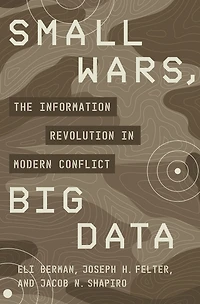 Small Wars, Big Data: The Information Revolution Modern Conflict