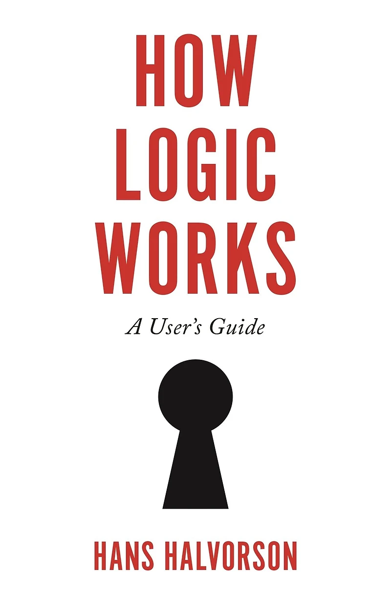 How Logic Works: A User's Guide