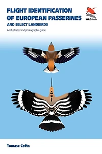 Flight Identification of European Passerines and Select Landbirds: An Illustrated Photographic Guide