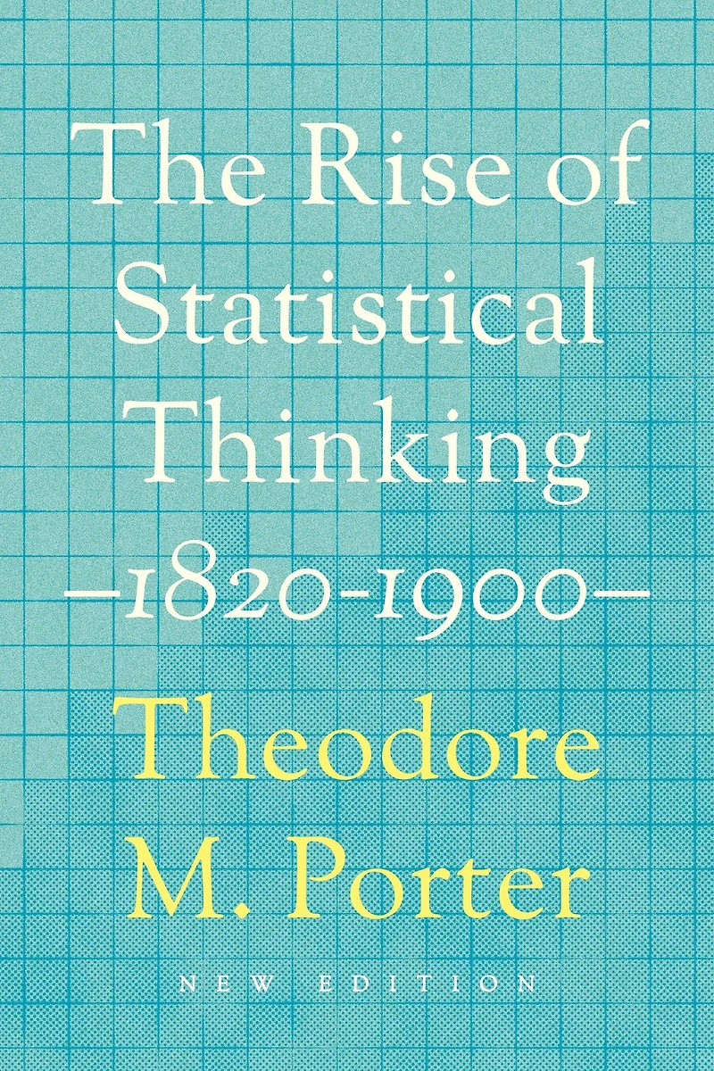 The Rise of Statistical Thinking, 1820-1900
