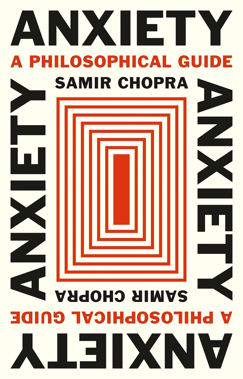 Anxiety: A Philosophical Guide