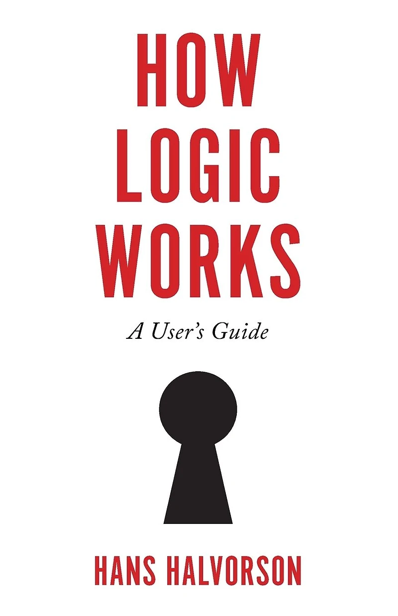 How Logic Works: A User's Guide