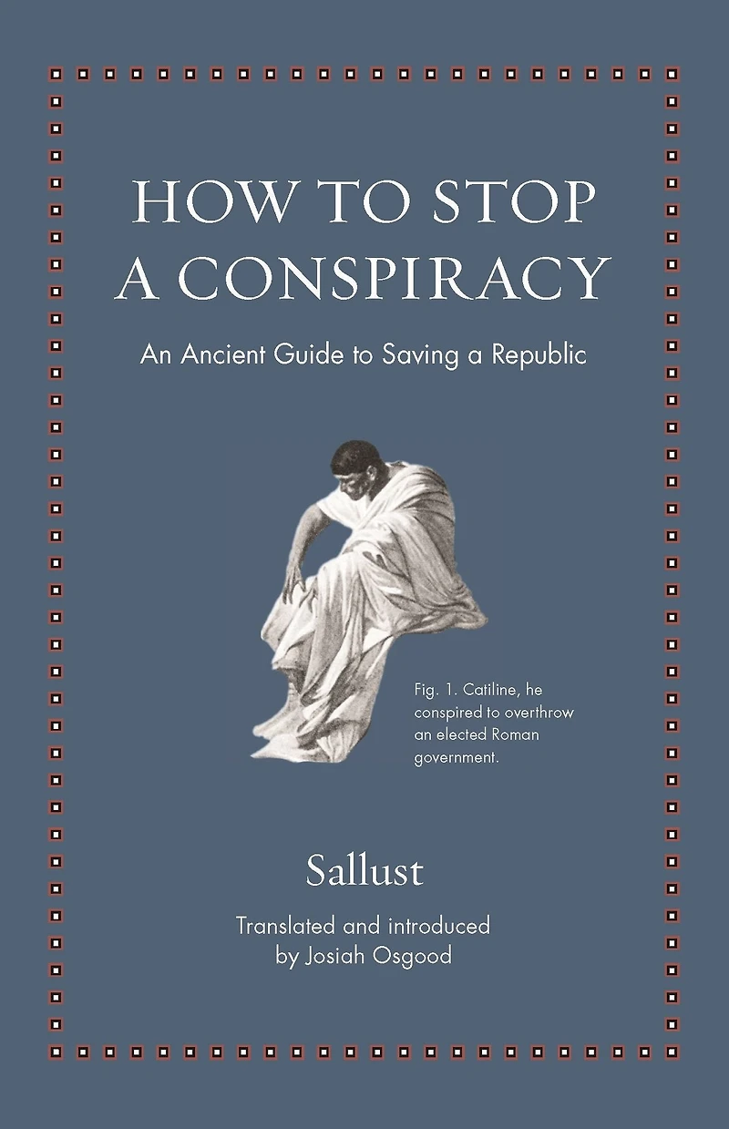 How to Stop a Conspiracy: An Ancient Guide Saving Republic