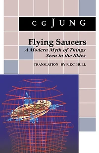 Flying Saucers: A Modern Myth of Things Seen the Sky