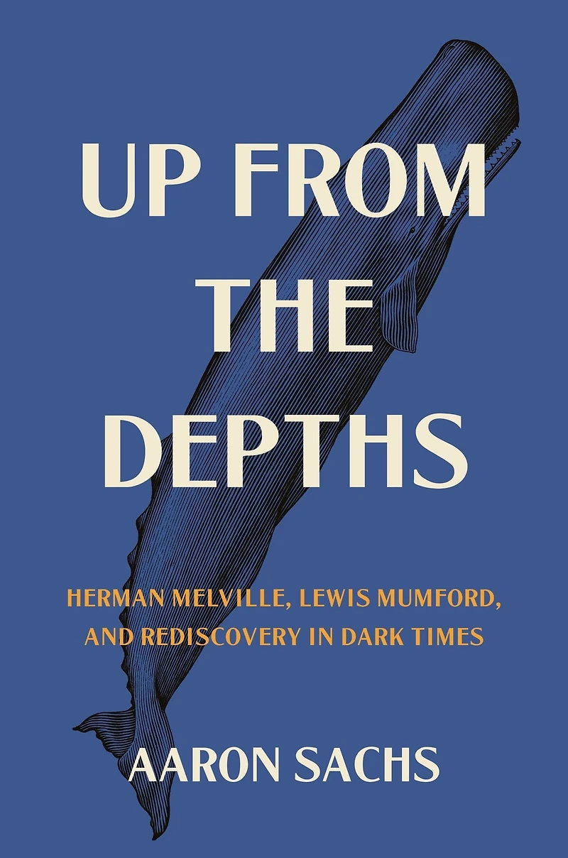 Up from the Depths: Herman Melville, Lewis Mumford, and Rediscovery Dark Times