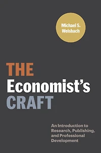 The Economist's Craft: An Introduction to Research, Publishing, and Professional Development