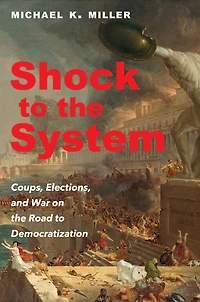 Shock to the System: Coups, Elections, and War on Road Democratization