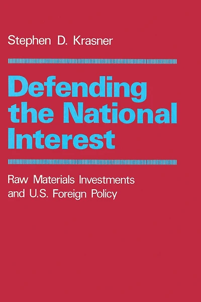 Defending the National Interest: Raw Materials Investments and U.S. Foreign Policy