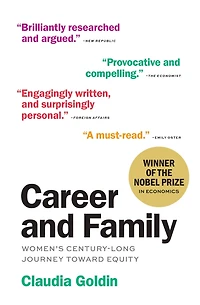 Career and Family: Women's Century-Long Journey toward Equity