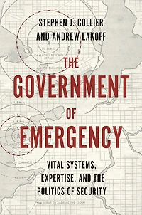 the Government of Emergency: Vital Systems, Expertise, and Politics Security