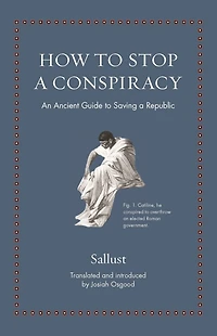 How to Stop a Conspiracy: An Ancient Guide Saving Republic