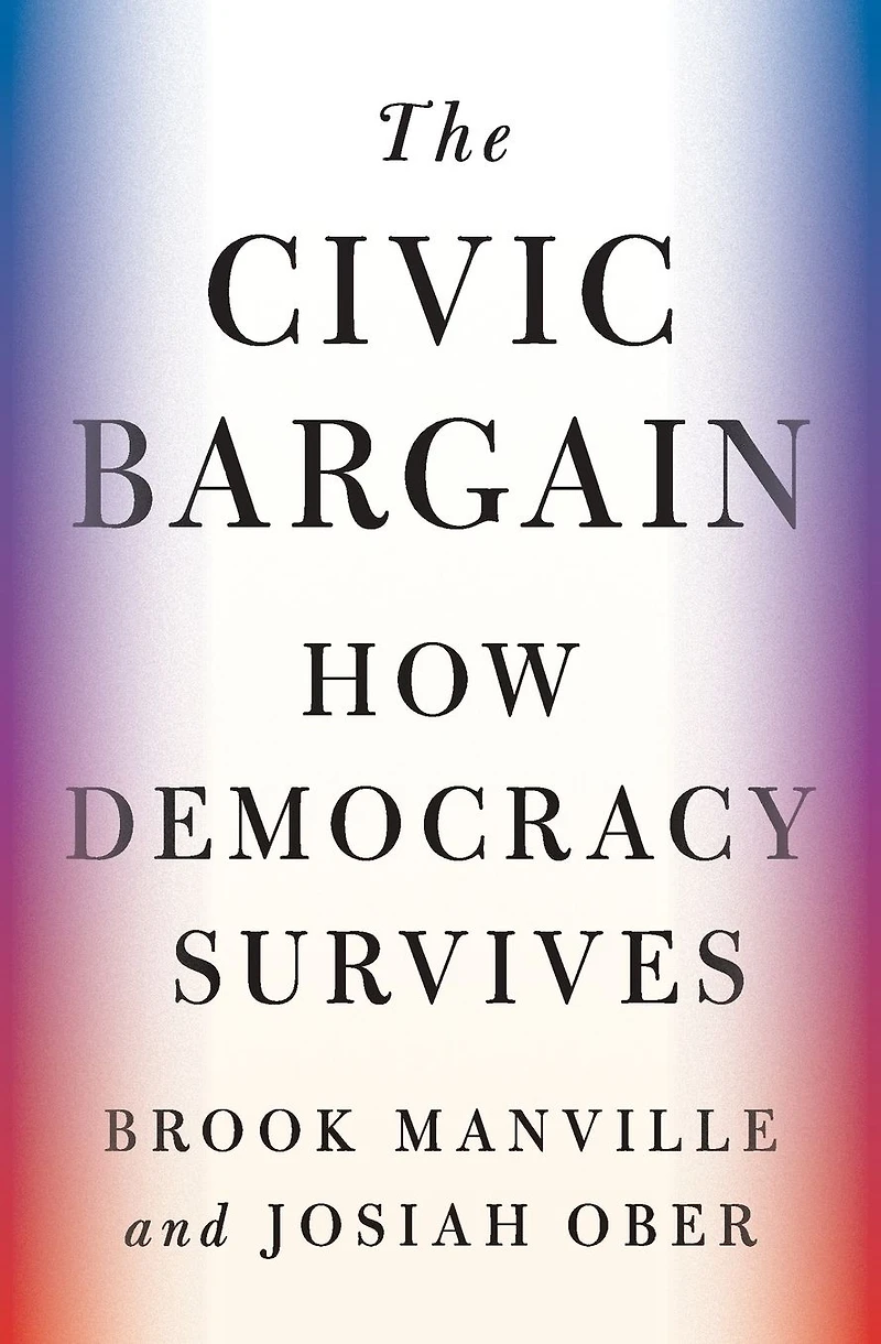 The Civic Bargain: How Democracy Survives