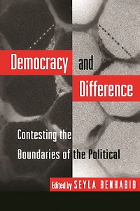 Democracy and Difference: Contesting the Boundaries of the Political