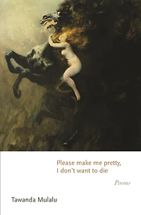 Please make me pretty, I don't want to die: Poems