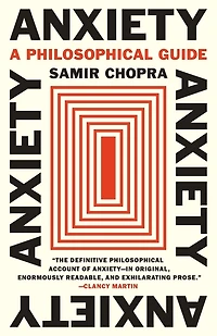 Anxiety: A Philosophical Guide