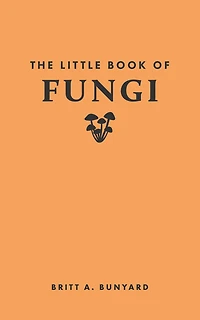 The Little Book of Fungi