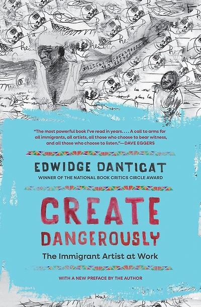 Create Dangerously: The Immigrant Artist at Work