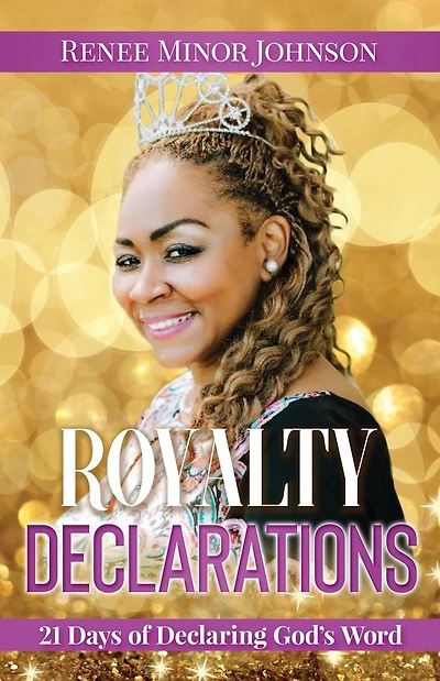 Royalty Declarations: 21 Days of Declaring God's Word