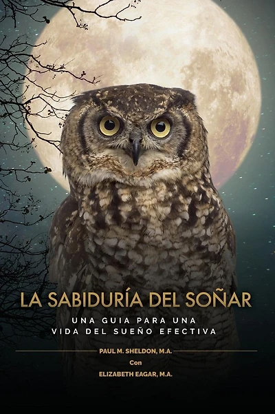 La Sabidur�a del So�ar: Una Guia Para Una Vida del Sue�o Efectiva