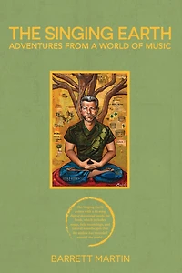 The Singing Earth: Adventures From A World Of Music