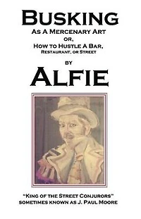 Busking as a Mercenary Art: or How to Hustle Bar, Restaurant, Street
