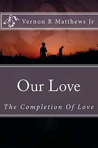 Our Love: The Completion Of Love