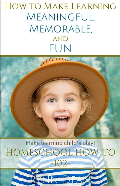 How to Make Learning Meaningful, Memorable and Fun