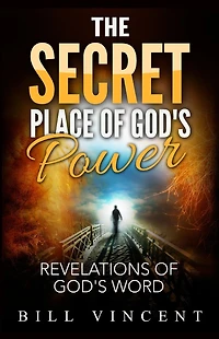 The Secret Place of God's Power: Revelations Word