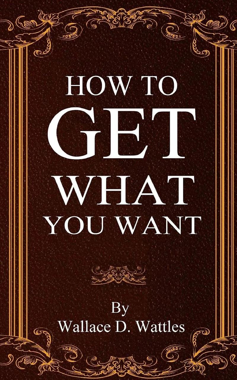 How to Get what You want