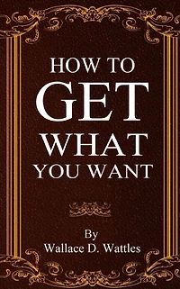 How to Get what You want