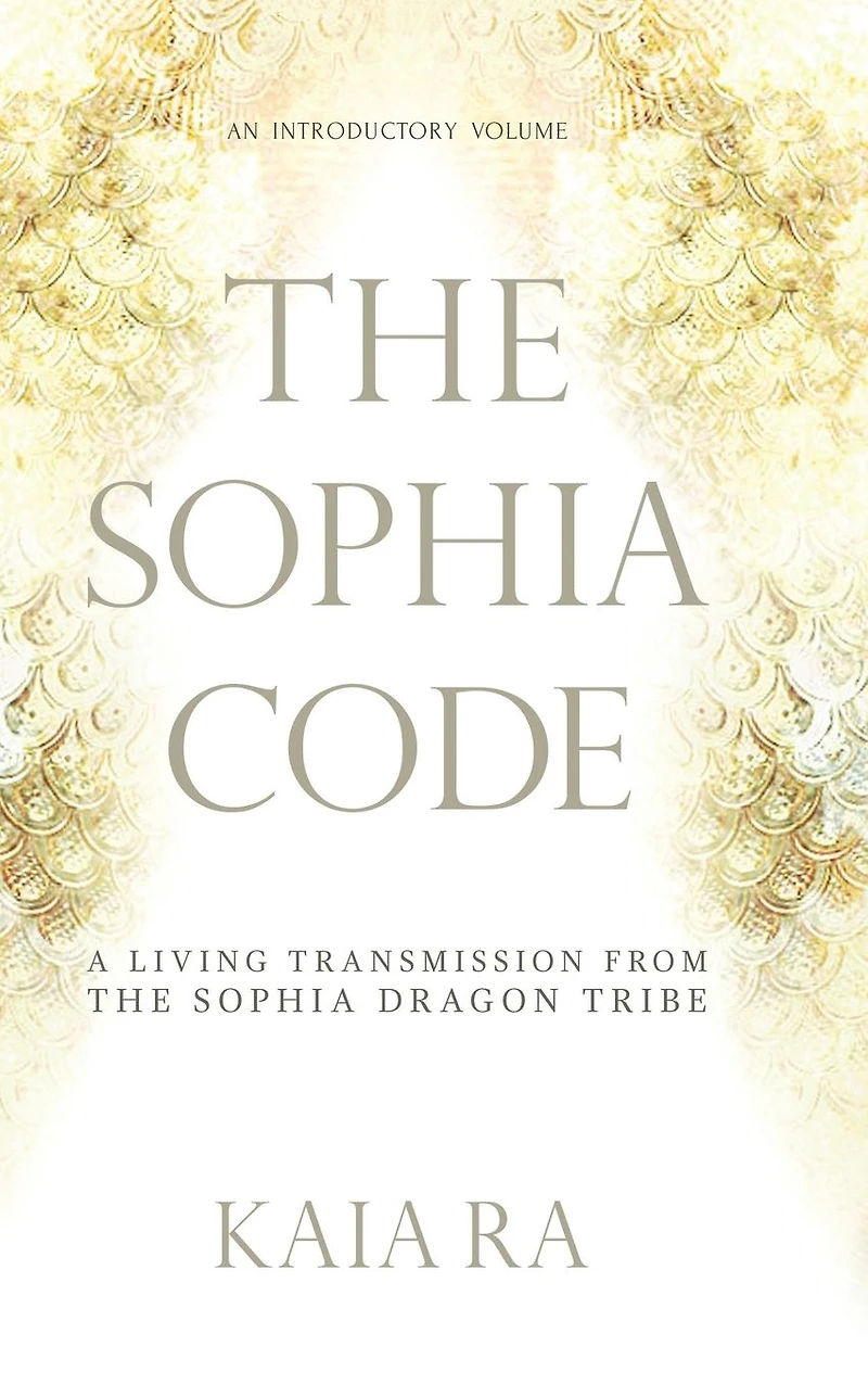 The Sophia Code: A Living Transmission from Dragon Tribe