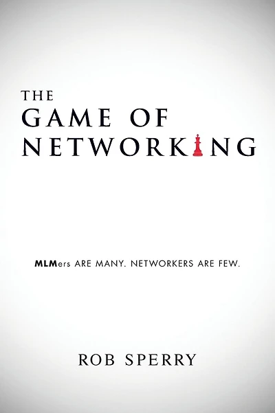 The Game of Networking: MLMers ARE MANY. NETWORKERS ARE FEW.